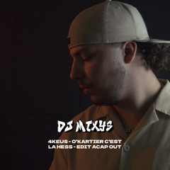 4KEUS - O'KARTIER C'EST LA HESS - EDIT ACAP OUT By Mixys