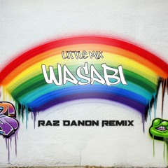 Little Mix - Wasabi - Raz Danon Remix