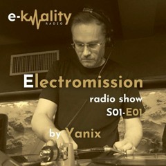 ELECTROMISSION radio show by YANIX - S01-E01 - Janvier 2022