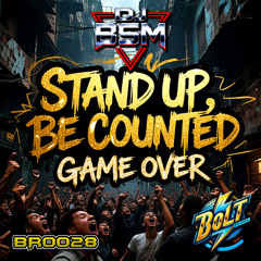 DJ BSM - Stand Up, Be Counted / Game Over (Preview) Bolt Records