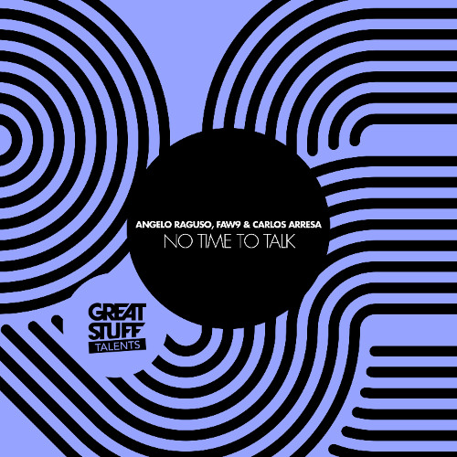 Angelo Raguso & FAW9 & Carlos Arresa - No Time To Talk