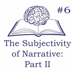 The Subjectivity Of Narrative Part II