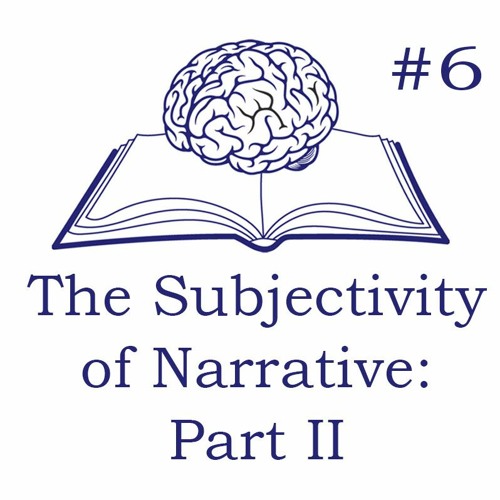 The Subjectivity Of Narrative Part II