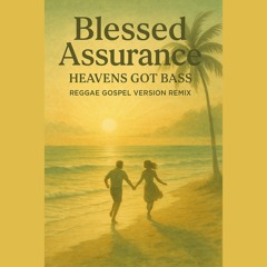 Blessed Assurance (Reggae Gospel Version Remix)