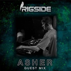 RIGSIDE GUEST MIX - ASHER (UKG)