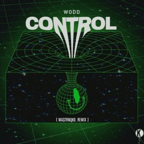 WODD - CONTROL [MASTRMIND. REMIX] KANNIBALEN RECS.