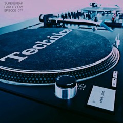 Superbreak Radio Show Episode 077