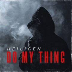 Heiligen - Do My Thing (Original Mix)