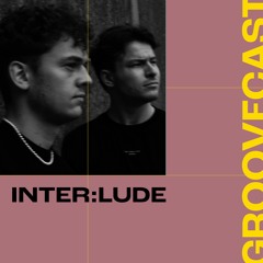 Groovecast 129 - INTER:LUDE