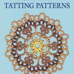 [DOWNLOAD] EBOOK ☑️ Tatting Patterns (Dover Knitting, Crochet, Tatting, Lace) by Juli