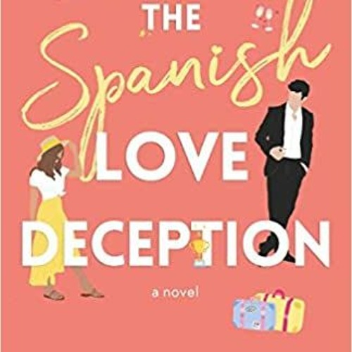 (PDF) Download The Spanish Love Deception BY : Elena Armas