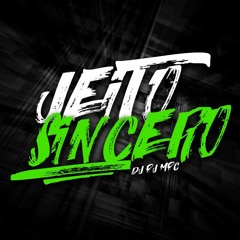 MTG - JEITO SINCERO - DJ PJ MPC