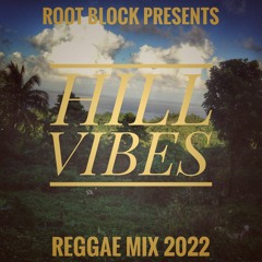 Hill Vibes Reggae Mix 2022