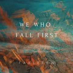 We Who Fall First