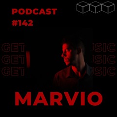 GetLostInMusic - Podcast #142 - Marvio