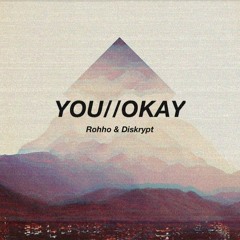 Rohho & Diskrypt - YOU//OKAY (Feat. Sinxi)