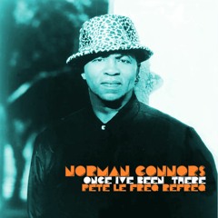 Norman Connors - Once I've Been There (Pete Le Freq Refreq)
