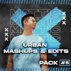 Mattic - Urban Mashups & Edits #5 (FREE DOWNLOAD)