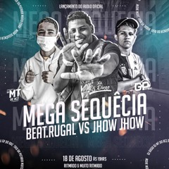 MEGA SEQÊNCIA == BEAT RUGAL Vs BEAT JHOW JHOW ((DJ'S DIEGO , MT DO ACZ , GP))