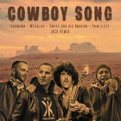 Lakmann, Megaloh & Swiss und die Andern feat. Thin Lizzy - Cowboy Song Remix 2023- JACK REMIX