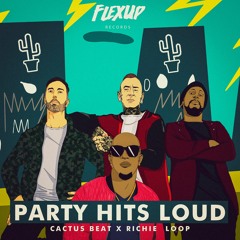 Cactus Beat & Richie Loop - Party Hits Loud