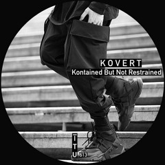 KOVERT - Kontained But Not Restrained [ITU613]