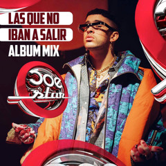 BAD BUNNY - LAS QUE NO IBAN A SALIR ALBUM MIX DJ COESTAR