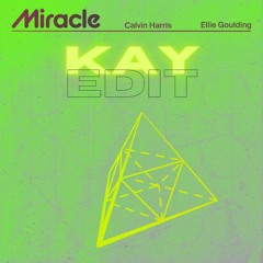 Miracle - Calvin Harris ( KAY Edit )