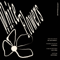 White Flowers feat. Oh Imanuela & Idris Rahman