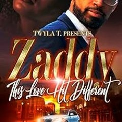 [VIEW] KINDLE 📤 Zaddy: This Love Hit Different (Standalone) by Candy Moore [EPUB KIN