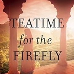 download EPUB 📦 Teatime for the Firefly by Shona Patel [KINDLE PDF EBOOK EPUB]