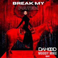 BREAK MY PATEK - BEYONCE MR EAZI (DAHOOD x Moody Mike EDIT)FREE DOWNLOAD