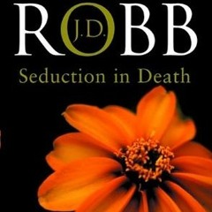 #Seduction in Death BY J.D. Robb @Online=