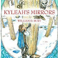 Read #KINDLE Kyleah's Mirrors (The King of the Trees, #6) by William D. Burt