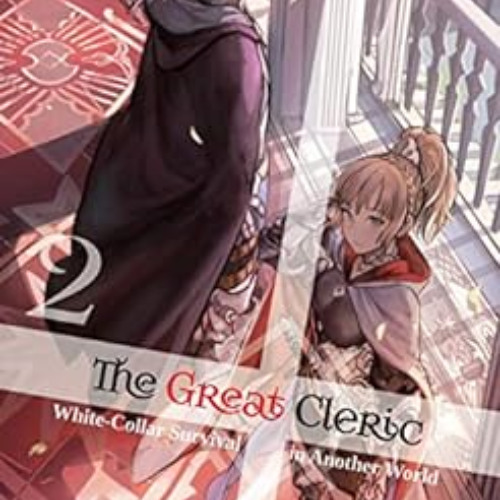 [READ] KINDLE 📚 The Great Cleric: Volume 2 (Light Novel) by Broccoli Lion,sime,Matth