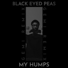 The Black Eyed Peas - My Humps (gemi remix)  [FUTURE HOUSE] (((SNIIPET)))