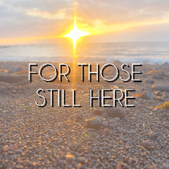 For Those Still Here