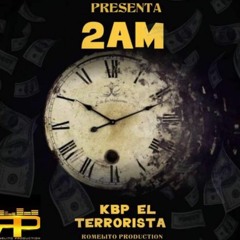 Kbp El Terrorista - 2Am ( Audio Oficial )