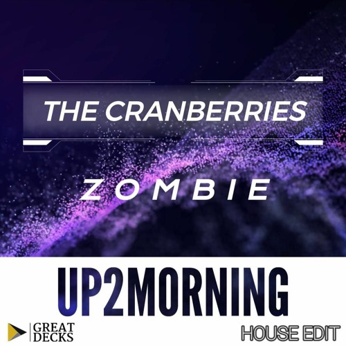 Cranberries - Zombie (UP2MORNING House Edit)