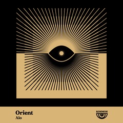 Aio - Orient (Rauschhaus Remix) [KOSMOS]