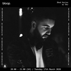 Shed Series Radio Show w/ Dez - 17.03.20