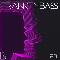 Frankenbass pt.1