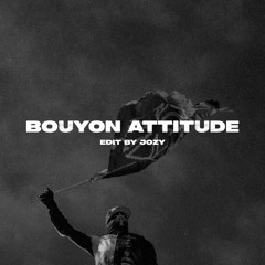 BOUYON ATTITUDE (Jozy Edit)