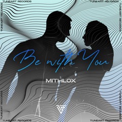 Mithlox feat. J.O.Y - Be With You