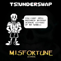 TS!UNDERSWAP / Misfortune (Cover)