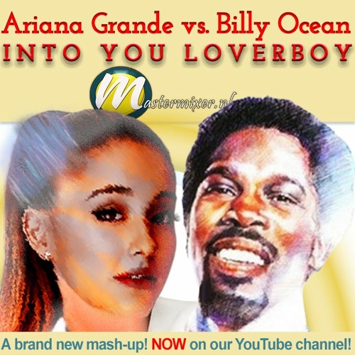 Ariana vs. Billy - Into You Loverboy (2020 mastermixer.nl Mashup!)