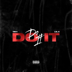 Do It (feat. LxL E)