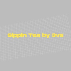 Sippin Tea