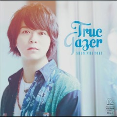 True Gazer - Shunichi Toki