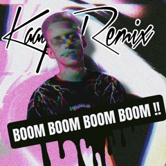 Boom Boom Boom Bomm (Kaay Edit)